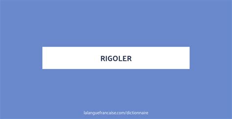 rigoler synonymes